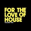 For the Love of House (Volume Two)