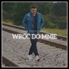 Wróć do mnie (Radio Edit) - Single