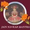 Jain Navkar Mantra - Single album lyrics, reviews, download