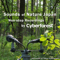 University of Tokyo Cyberforest - Sounds of Nature Japan -Non-stop Recordings By Cyberforest- artwork