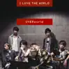I LOVE THE WORLD (Plus Edition) - EP album lyrics, reviews, download
