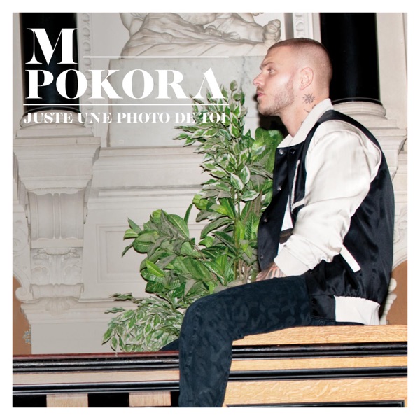 Juste une photo de toi - Single - M. Pokora