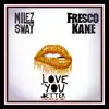 Stream & download Love You Better (feat. Fresco Kane) - Single