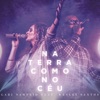 Na Terra Como no Céu (Here as in Heaven) - Single [feat. Weslei Santos] - Single
