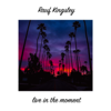 Live in the Moment - Rauf Kingsley