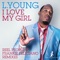 I Love My Girl (feat. Frankie Feliciano) - L. Young lyrics