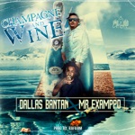 Dallas Bantan & Mr Examppo - Champagne and Wine