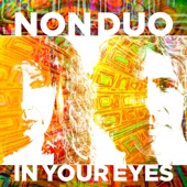Non Duo - In Your Eyes