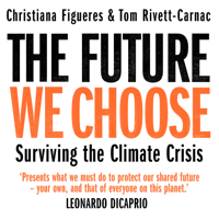 Christiana Figueres & Tom Rivett-Carnac - The Future We Choose: Surviving the Climate Crisis artwork