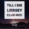 Till I Die (Jersey Club Mix) - Jersey Club lyrics