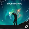 I Won't Survive - Single
