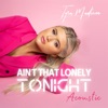 Ain't That Lonely Tonight (Acoustic) - Single, 2020