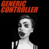 Stream & download Generic Controller (feat. Cyber Punk)