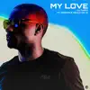 My Love (feat. Adekunle Gold & Del B) - Single album lyrics, reviews, download