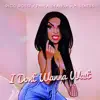 I Dont Wanna Wait (feat. Paula Deanda & M-Status) - Single album lyrics, reviews, download