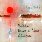 Anya Hinkle - Meditation: Beyond the Shores of Darkness