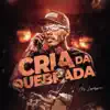 Cria da Quebrada - Single album lyrics, reviews, download
