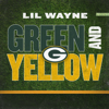 Lil Wayne - Green and Yellow (Green Bay Packers Theme Song)  artwork