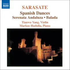 Sarasate: Music for Violin and Piano, Vol. 1 - Spanish Dances, Serenata Andaluza, Balada by Markus Hadulla & Tianwa Yang album reviews, ratings, credits