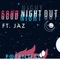 Good Night Out (feat. Jaz) - Potential lyrics