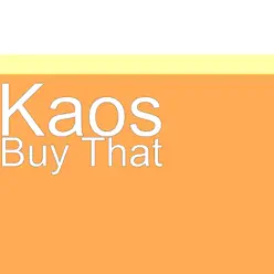 Buy That - Single - Kaos Buy That - Single - Kaos