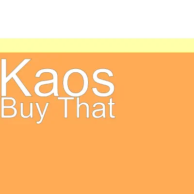 Buy That - Single - Kaos