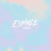 Stream & download EXHALE (Acoustic) - Single