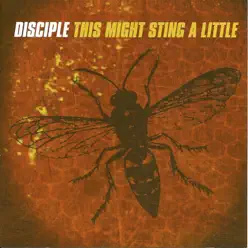 This Might Sting a Little - Disciple