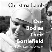 Christina Lamb - Our Bodies, Their Battlefield artwork
