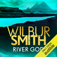 Wilbur Smith - River God: Ancient Egypt, Book 1 (Unabridged) artwork