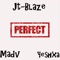 Perfect (feat. Yeshxa & MadV) - JT-Blaze lyrics