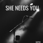 She Needs You artwork