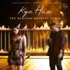 Kya Hua - The Burning Bridges (Remix Version) - Single album lyrics, reviews, download