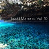 Lucid Moments, Vol. 10 (Finest Selection of Chill out Ambient Club Lounge, Deep House and Panorama of Cafe Bar Music)