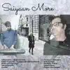 Saiyaan More - Single album lyrics, reviews, download