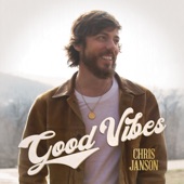 Good Vibes by Chris Janson