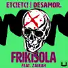 Frikisola (feat. Zairah) - Single album lyrics, reviews, download
