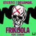 Frikisola (feat. Zairah) song reviews