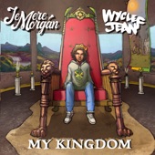 Jemere Morgan - My Kingdom (feat. Wyclef Jean)