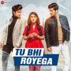 Jyotica Tangri - Tu Bhi Royega