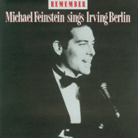 Michael Feinstein - Remember: Michael Feinstein Sings Irving Berlin artwork