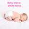 White Noise for Babies - Baby Sleep Peace, Baby Sleep Through the Night & White Noise Baby Sleep lyrics