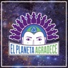 El Planeta Agradece