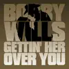 Gettin' Her Over You - Single album lyrics, reviews, download