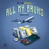 Stream & download All My Bruhs (feat. AMONEYMUZIC) - Single