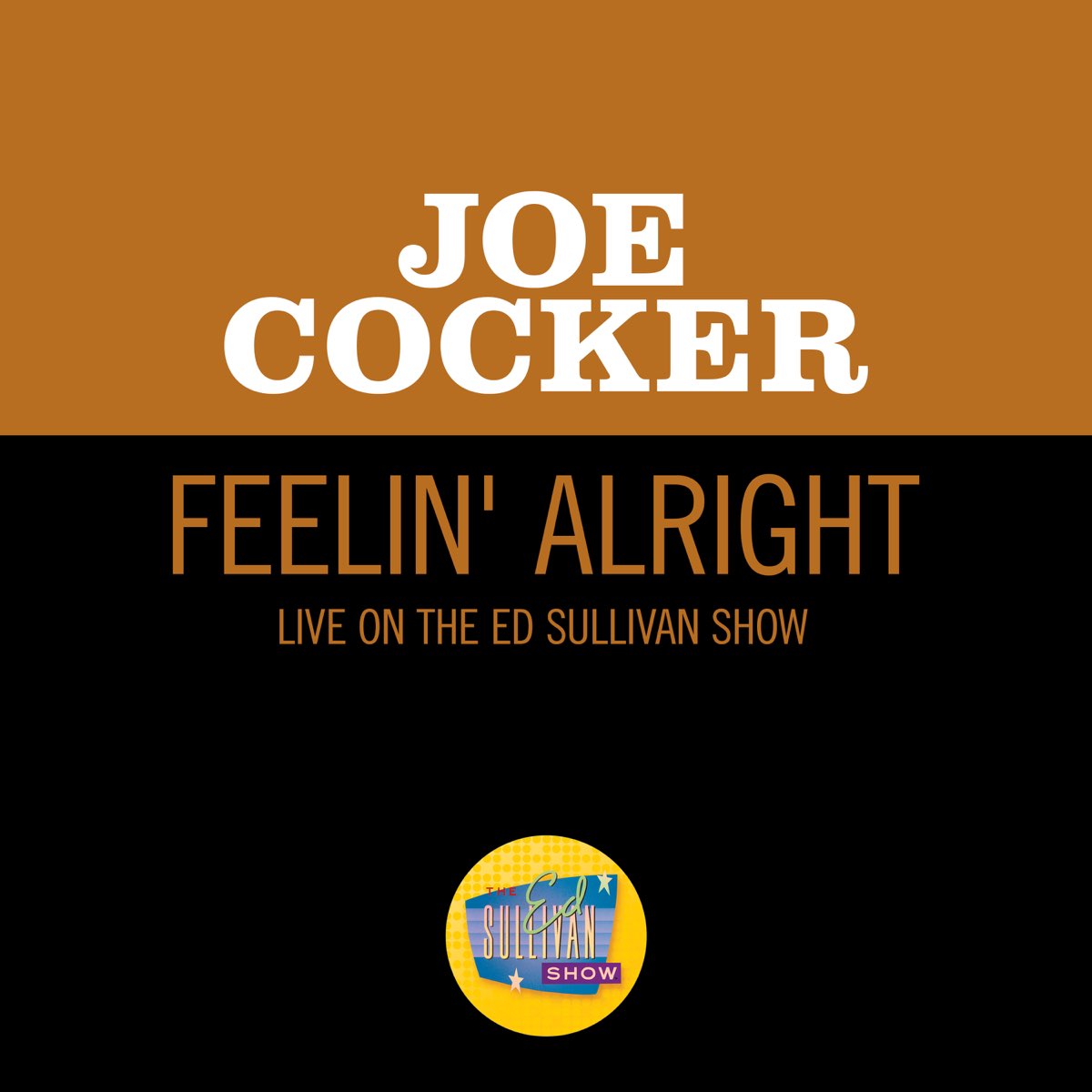 ‎feelin Alright Live On The Ed Sullivan Show April 27 1969 Single By Joe Cocker On Apple 