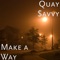 Make a Way (feat. Lil B) - Quay $avvy lyrics