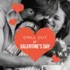 Stream & download Chill Out for Valentine's Day