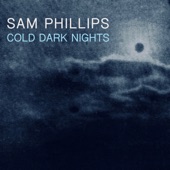 Sam Phillips - Last Night of the Year