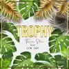 Trophy (feat. Iyn Jay) - Single album lyrics, reviews, download
